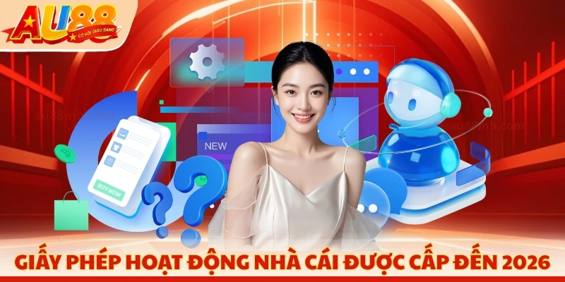 Giấy phép hoạt động nhà cái được cấp đến 2026